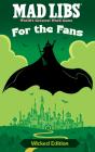 Mad Libs: For The Fans: Wicked Edition - Preview