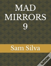 Mad Mirrors 9