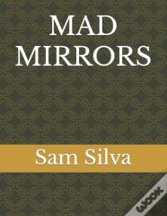 Mad Mirrors