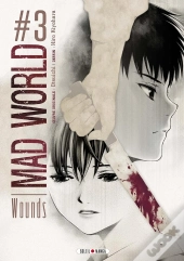Mad World Tome 3 ; Wounds