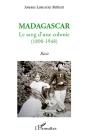 Madagascar, Le Sang D'Une Colonie (1890-1948) - Preview