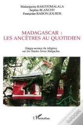 Madagascar ; Les Ancetres Au Quotidien