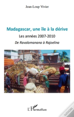 Capa do artigo Madagascar, Une Île À La Dérive ; Les Années 2007-2010 ; De Ravalomanana À Rajoelina