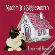 Madam Iris Bigglesworth