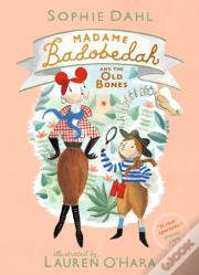 Madame Badobedah And The Old Bones