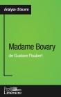 Madame Bovary De Gustave Flaubert ; Analyse Approfondie - Preview