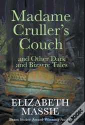 Madame Cruller'S Couch And Other Dark An