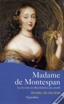 Capa do artigo Madame De Montespan ; La Favorite Du Roi-Soleil À Son Zénith
