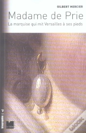 Capa do artigo Madame De Prie, La Marquise Qui Mit Versailles A Ses Pieds