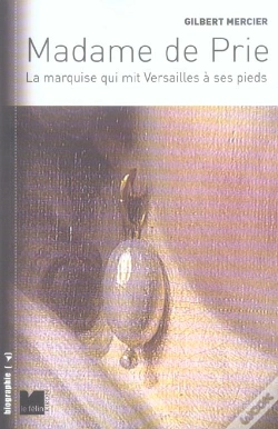 Capa do artigo Madame De Prie, La Marquise Qui Mit Versailles A Ses Pieds