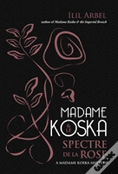 Madame Koska & Le Spectre De La Rose