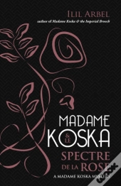 Madame Koska & Le Spectre De La Rose