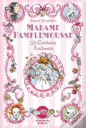 Madame Pamplemousse Et La Confiserie Enchantée