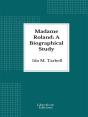 Madame Roland: A Biographical Study - Preview