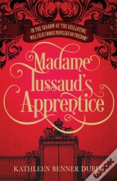 Madame Tussaud'S Apprentice
