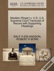 Capa do artigo Madden (Roger) V. U.S. U.S. Supreme Court Transcript Of Record With Supporting Pleadings