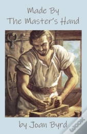 Made By The Master'S Hand