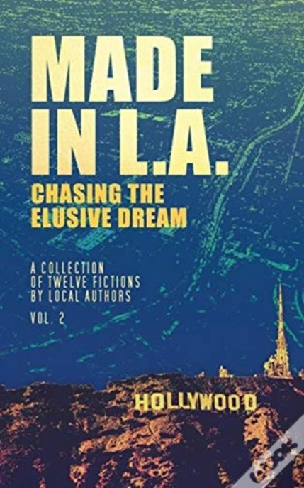 Made In L.A. Vol. 2: Chasing The Elusive Dream