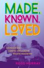 Made, Known, Loved - Preview