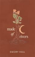 Made Of Rivers (Revised & Expanded)