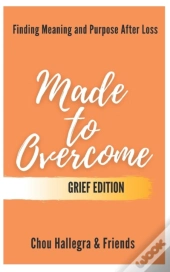 Made To Overcome - Grief Edition