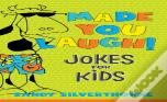 Made You Laugh! Â€“ Jokes For Kids