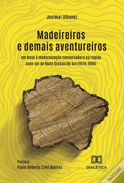 Capa do artigo Madeireiros E Demais Aventureiros