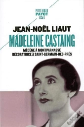 Madeleine Castaing	; Mécène À Montparnasse, Décoratrice À Saint-Germain-Des-Prés