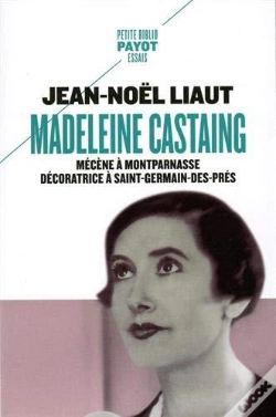 Capa do artigo Madeleine Castaing	; Mécène À Montparnasse, Décoratrice À Saint-Germain-Des-Prés