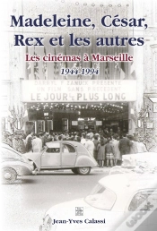 Capa do artigo Madeleine, César, Rex Et Les Autres ; Les Cinémas À Marseille (1944-1994)