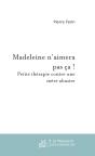 Madeleine N'Aimera Pas Ça ! - Preview
