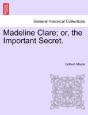 Madeline Clare; Or, The Important Secret - Preview