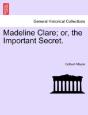 Madeline Clare; Or, The Important Secret - Preview