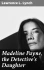 Madeline Payne, The Detective'S Daughter - Preview