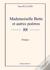 Mademoiselle Bette Et Autres Poèmes