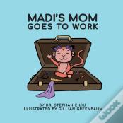 Madi'S Mom Goes To Work