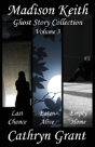 Madison Keith Ghost Story Collection - Volume 3 - Preview