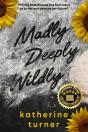 Madly Deeply Wildly - Preview