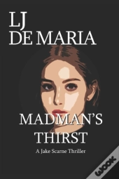 Madman'S Thirst: A Jake Scarne Action Th