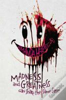 Madness And Greatness Can Share The Same Face