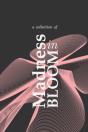 Madness In Bloom - Preview