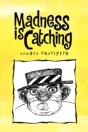Madness Is Catching - Preview