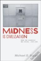 Madness Is Civilization