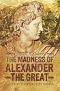 Madness Of Alexander The Great - Preview