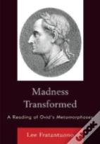 Madness Transformed