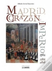 Capa do artigo Madrid. Corazón De Un Imperio 1561-1601 Y 1605
