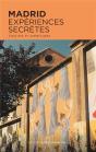 Madrid Expériences Secrètes : Insolites Et Authentiques - Preview