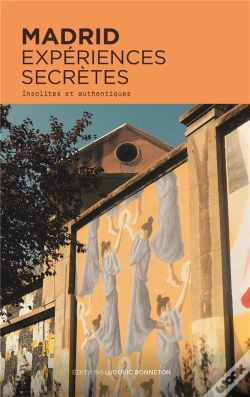 Capa do artigo Madrid Expériences Secrètes : Insolites Et Authentiques