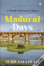 Madurai Days: A Bond Beyond Times