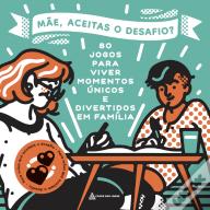 Mãe, Aceitas o Desafio?